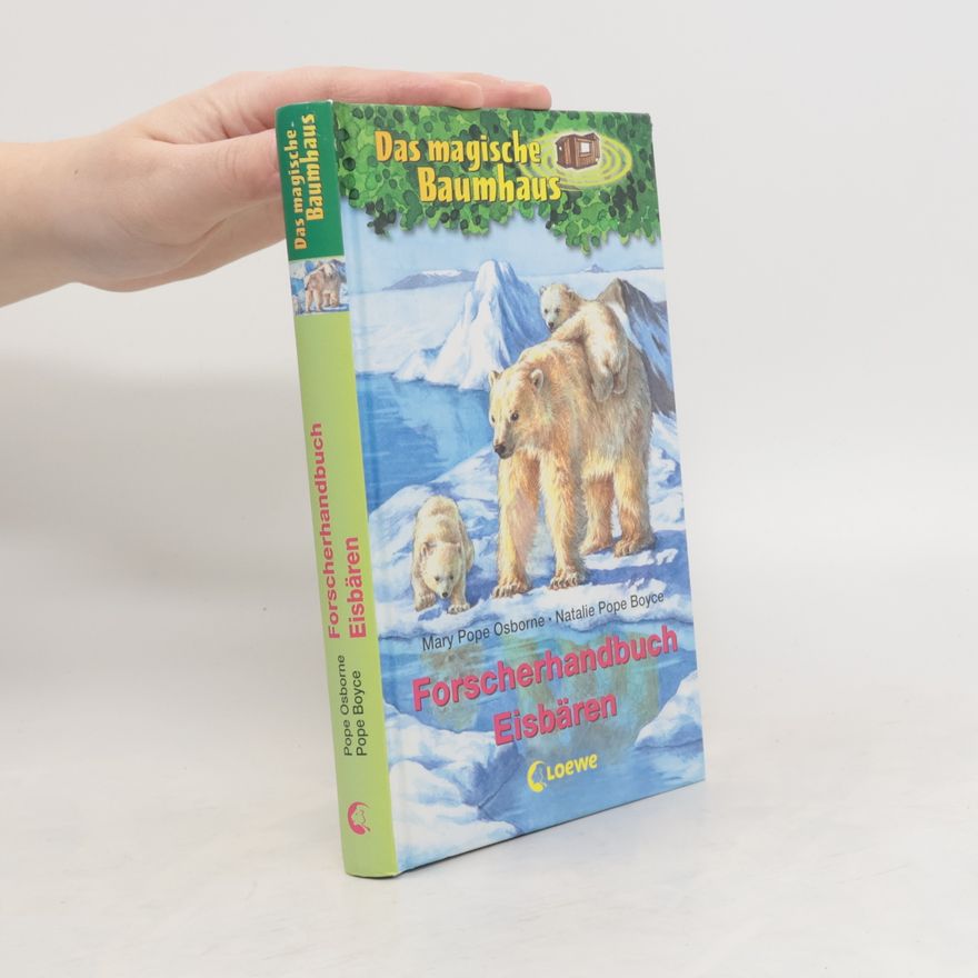 Natalie Pope Boyce Das magische Baumhaus - Forscherhandbuch Eisbären