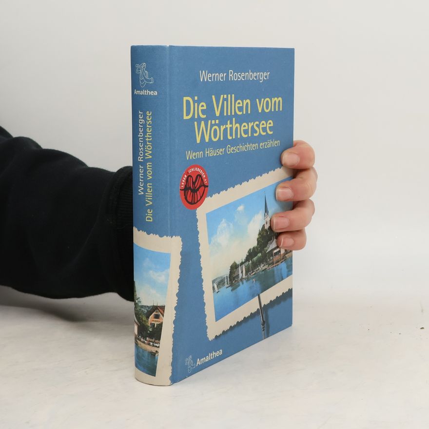 Werner Rosenberger Die Villen vom Wörthersee