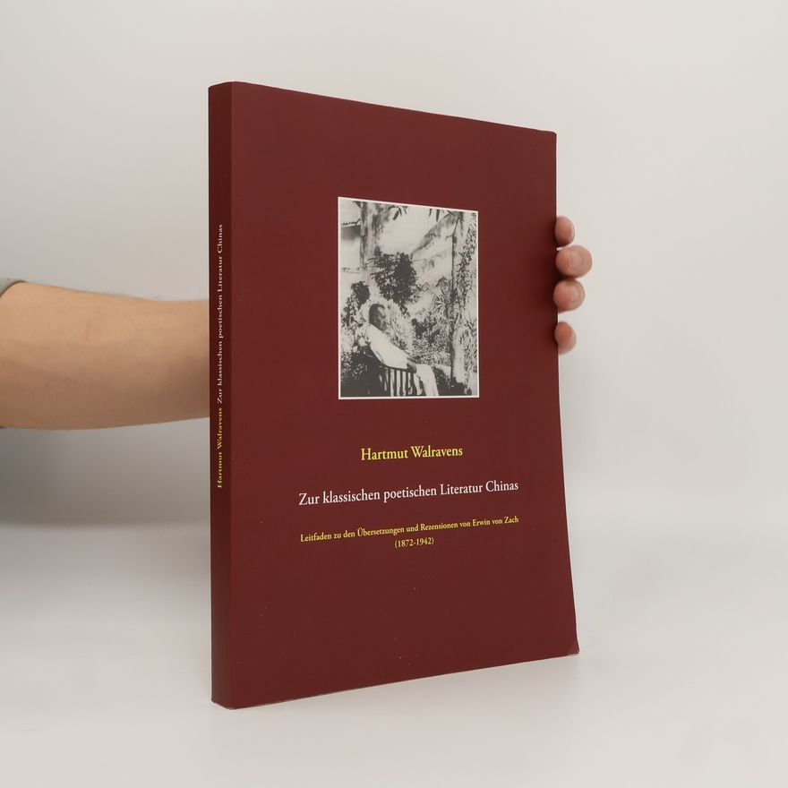 Erwin von Zach Zur klassischen poetischen Literatur Chinas