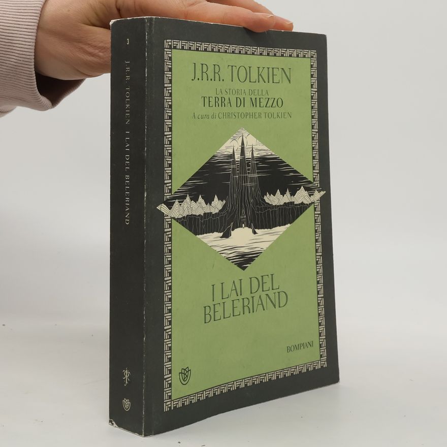 John Ronald Reuel Tolkien La Storia della Terra di Mezzo - 3: I Lai del Beleriand