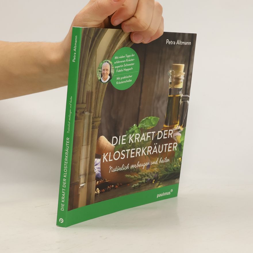 Petra Altmann Die Kraft der Klosterkräuter