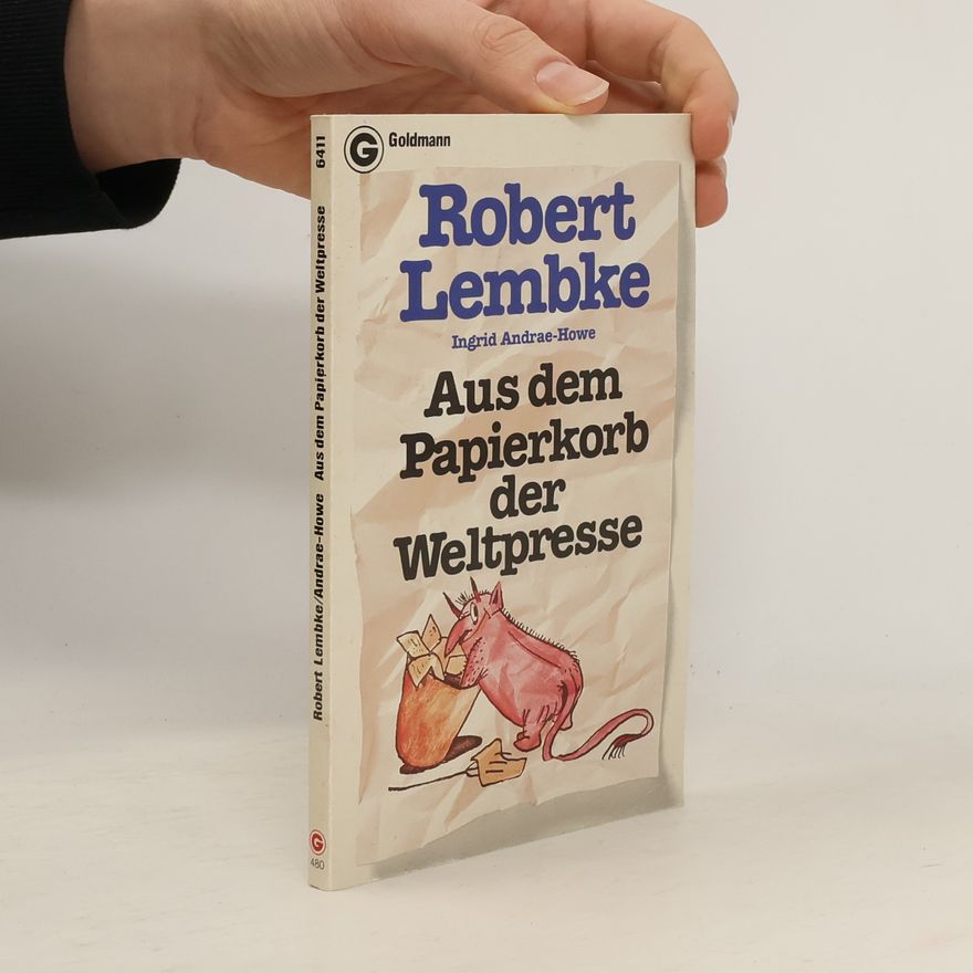 Robert Lembke Aus dem Papierkorb der Weltpresse