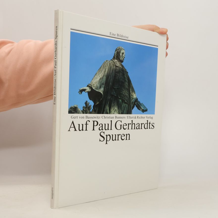 Gert von Bassewitz Auf Paul Gerhardts Spuren