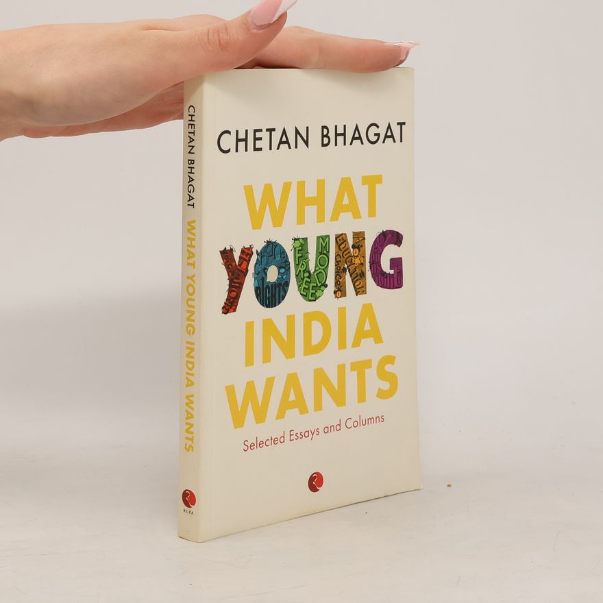 Chetan Bhagat What Young India Wants
