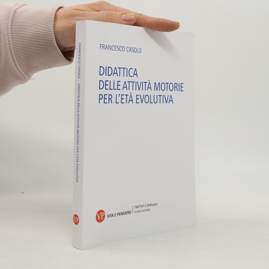 Francesco Casolo Didattica delle attività motorie per l'età evolutiva