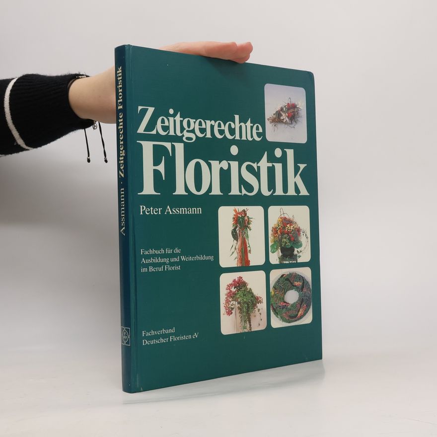 Peter Assmann Zeitgerechte Floristik