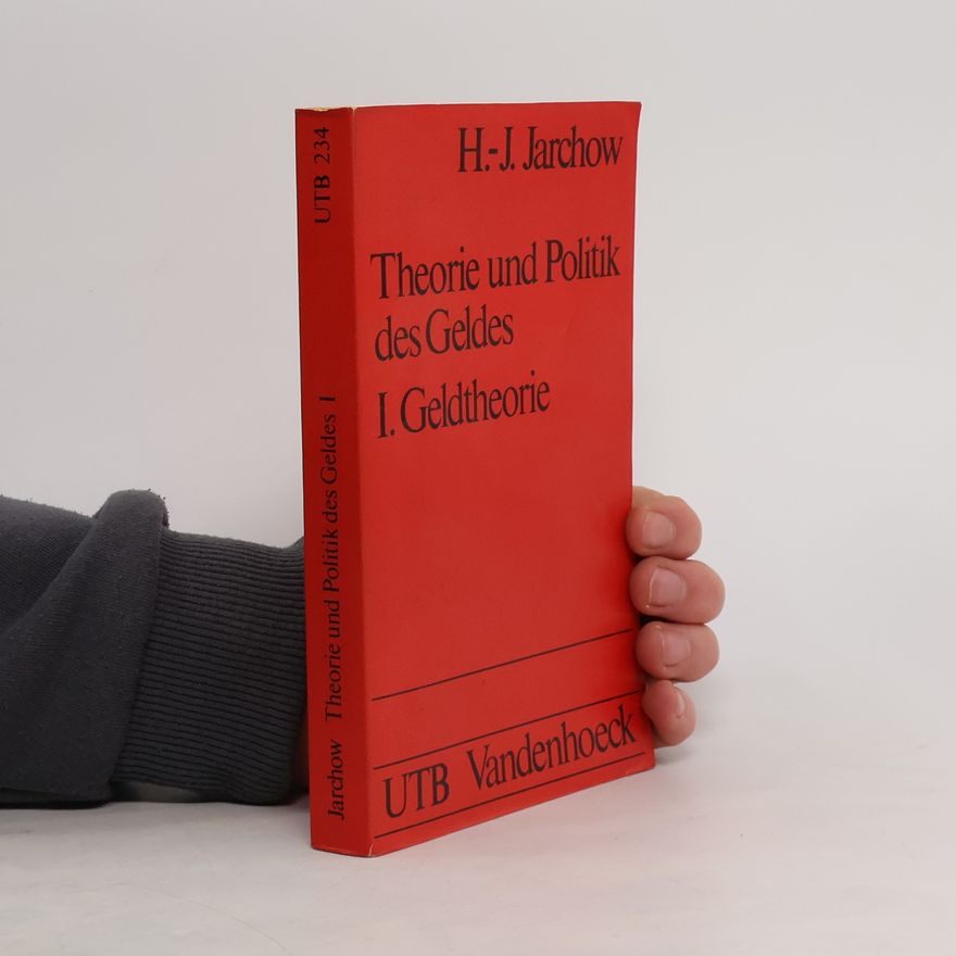Hans Joachim Jarchow Theorie und Politik des Geldes