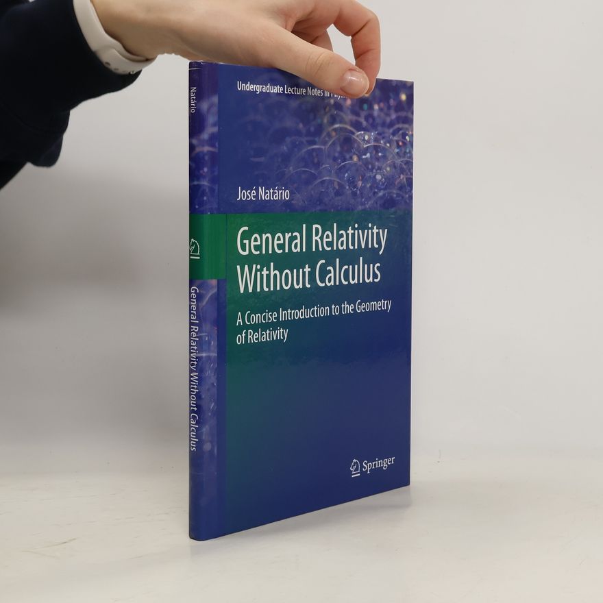 Jose Natario Undergraduate Lecture Notes in Physics: General Relativity Without Calculus