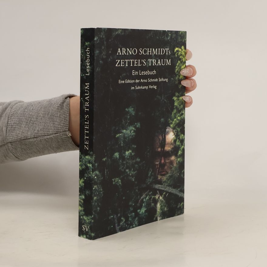 Arno Schmidt Arno Schmidts Zettel's Traum. Ein Lesebuch