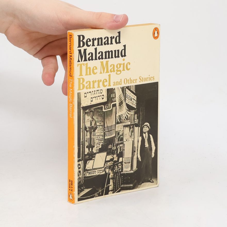Bernard Malamud The Magic Barrel and Other Stories