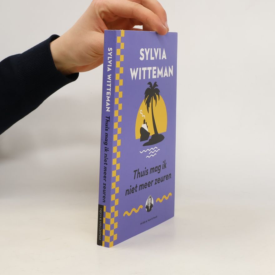 Sylvia Witteman Thuis mag ik niet meer zeuren