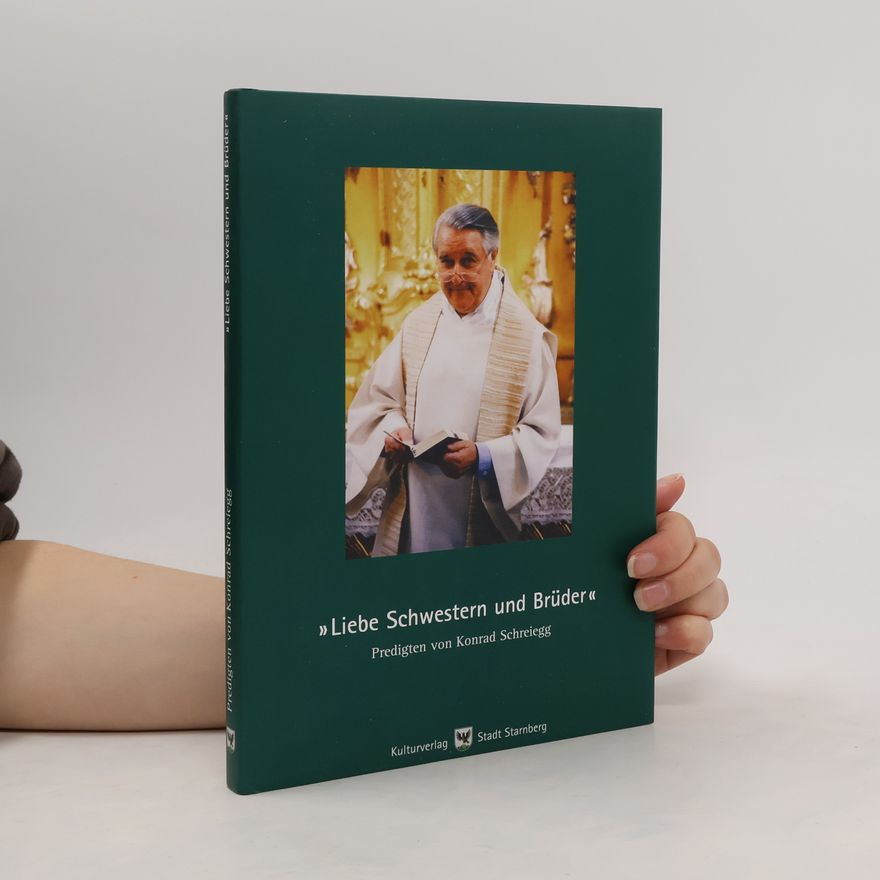 Konrad Schreiegg "Liebe Schwestern und Brüder"