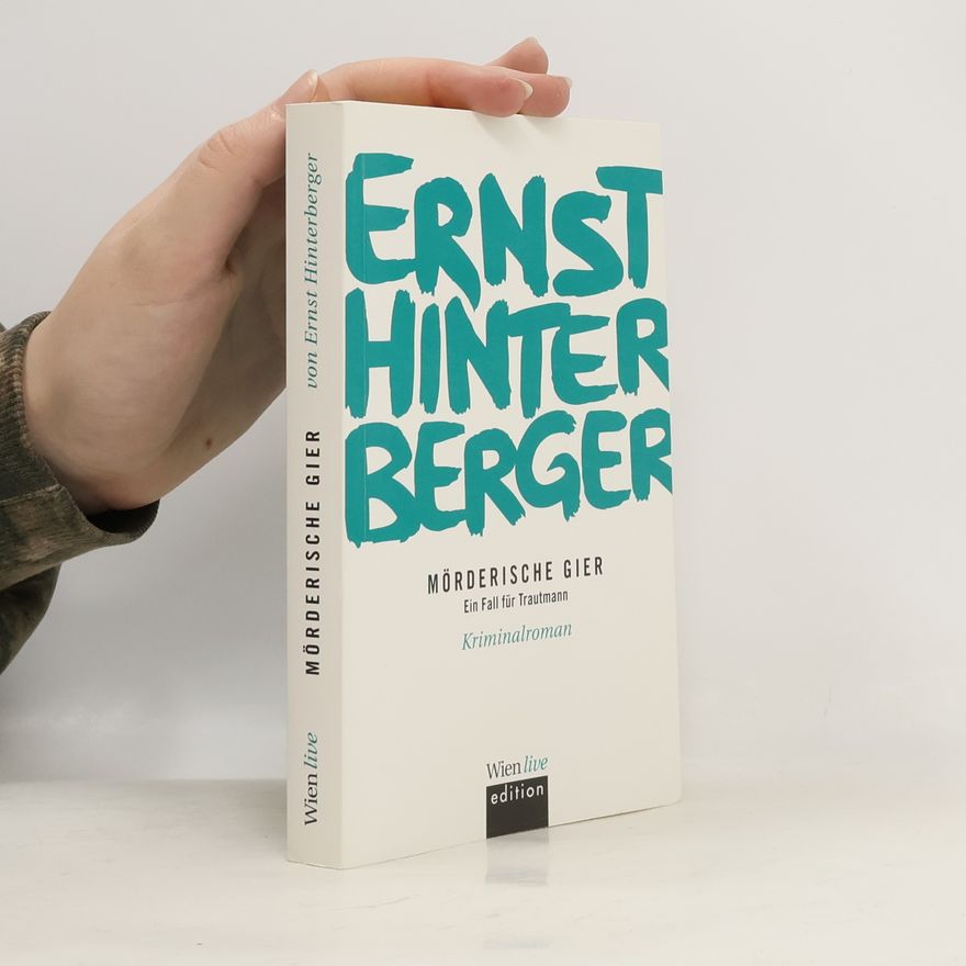 Ernst Hinterberger Mörderische Gier. Ein Fall für Trautmann