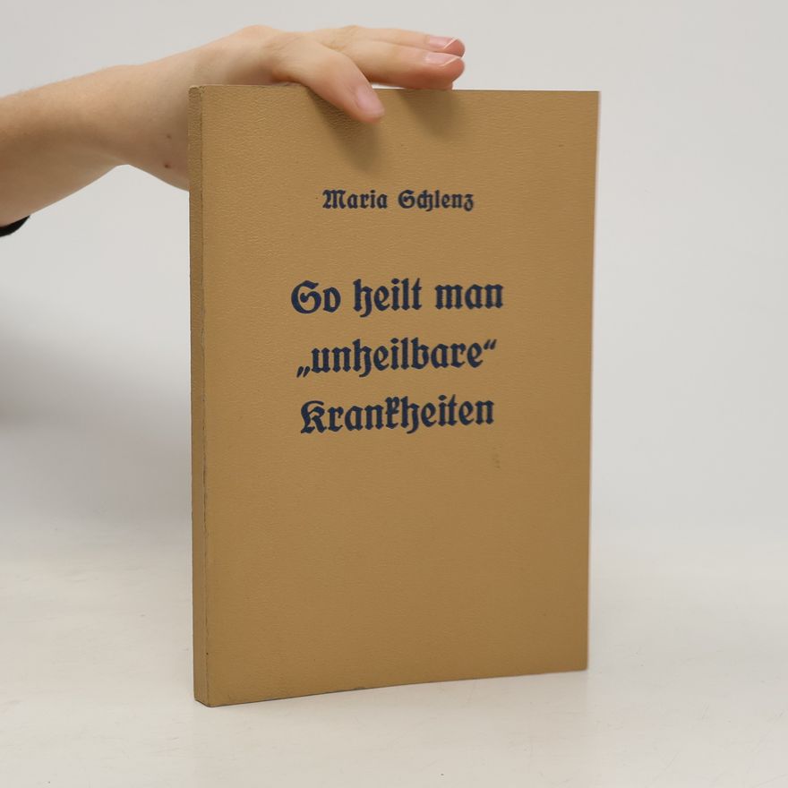 Maria Schlenz So heilt man Allergien und manche scheinbar unheilbare Krankheiten
