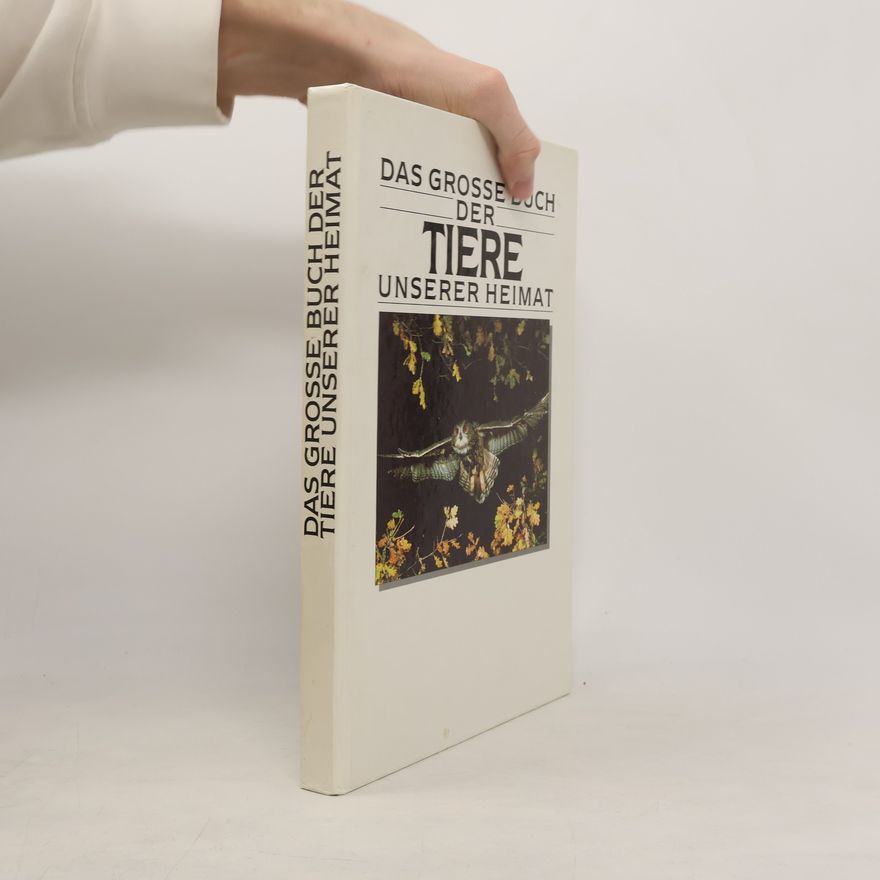 Kolektiv autorů Das Grosse Buch der Tiere unserer Heimat