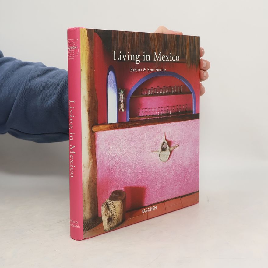 Barbara Stoeltie Living in Mexico = Vivre au Mexique