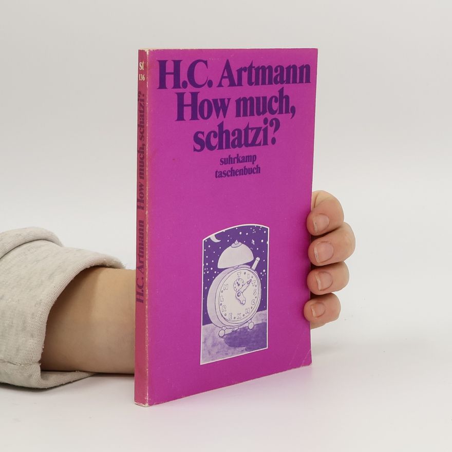 Hans Carl Artmann How much, schatzi?