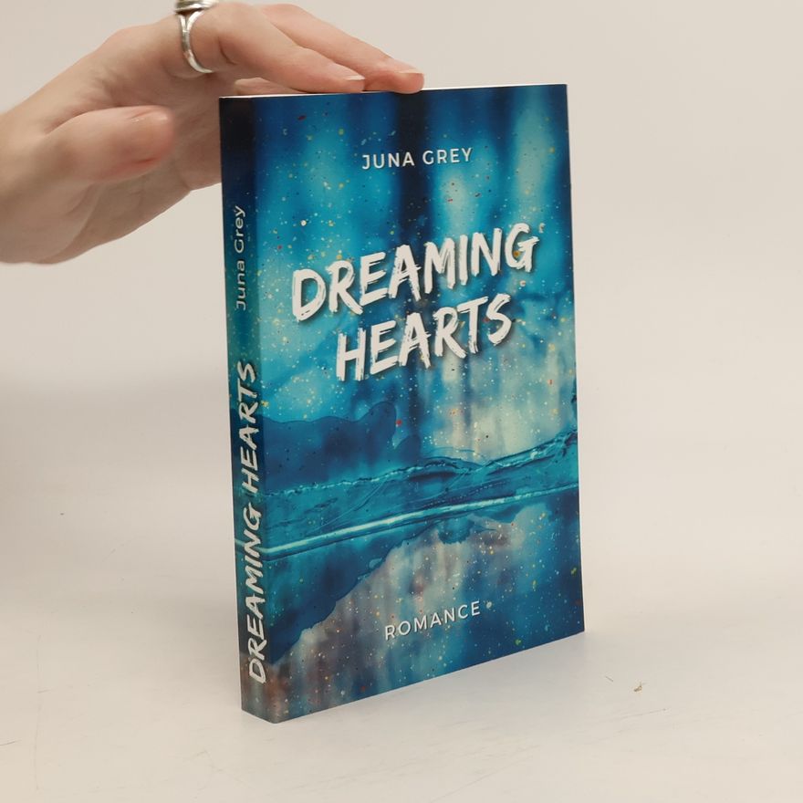 Juna Grey Dreaming Hearts Reihe: Dreaming Hearts