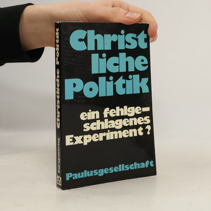Erich Kellner Gespräche der Paulus-Gesellschaft: Christliche Politik