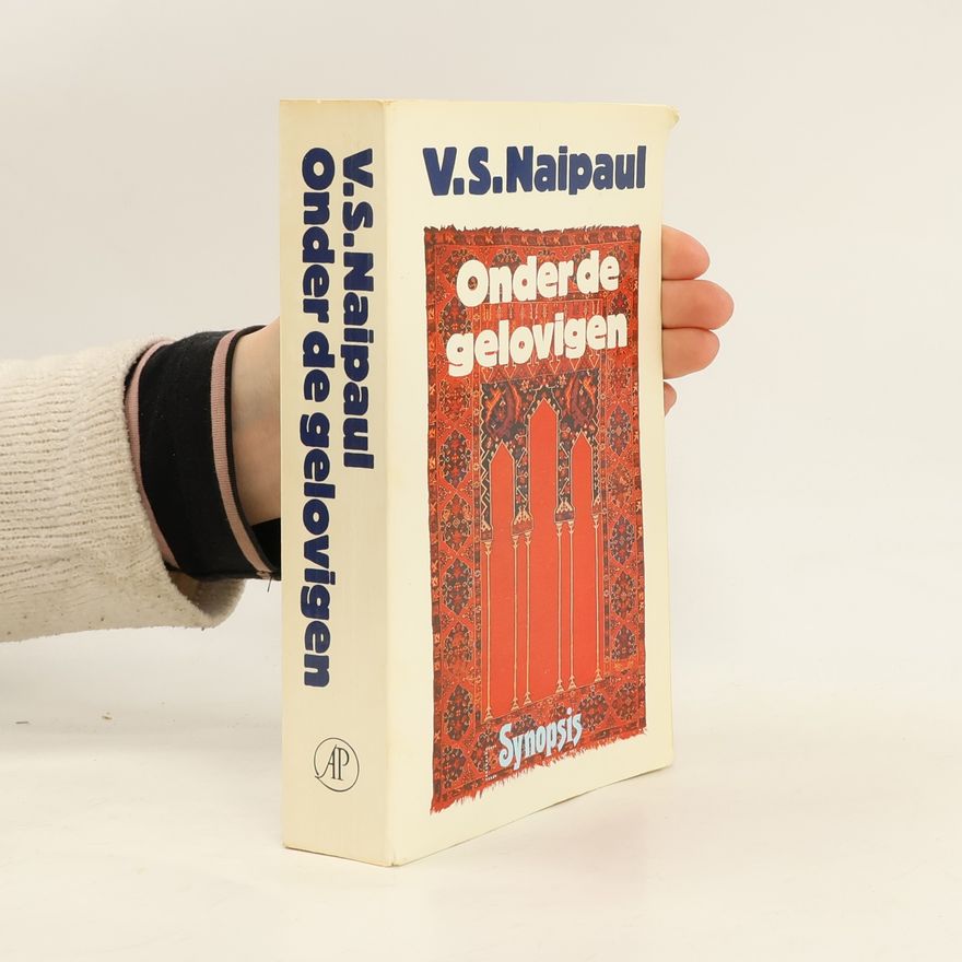 V. S. Naipaul Onder de gelovigen