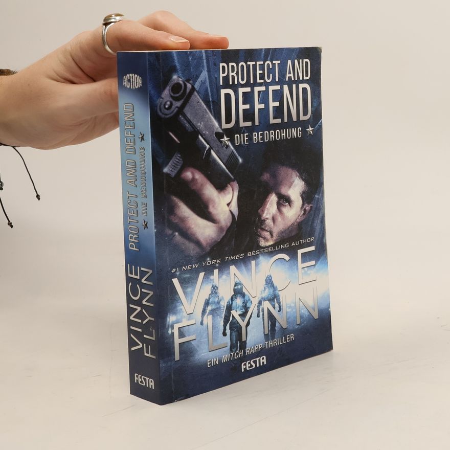 Vince Flynn Protect and Defend - Die Bedrohung