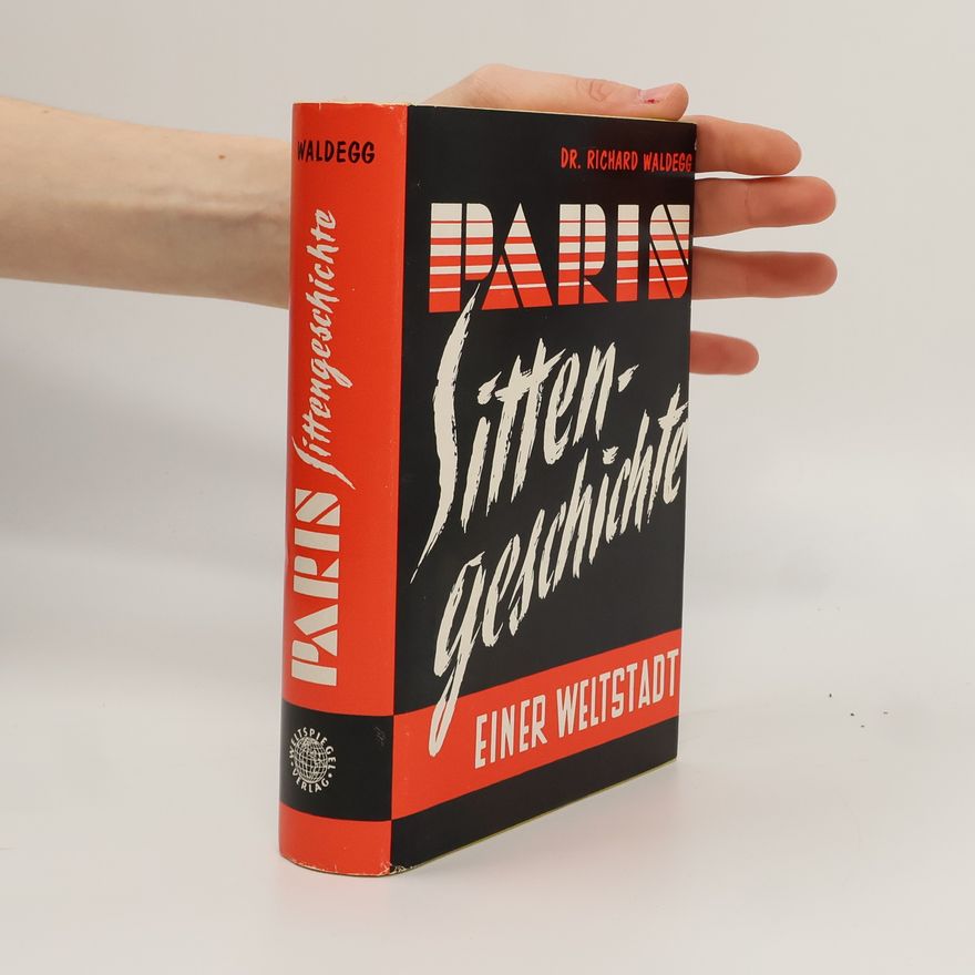 Richard Waldegg Paris, Sittengeschichte einer Weltstadt