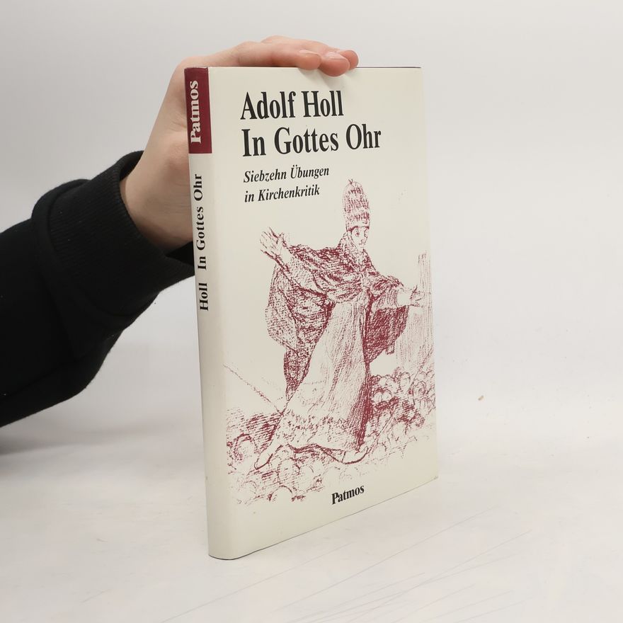 Adolf Holl In Gottes Ohr