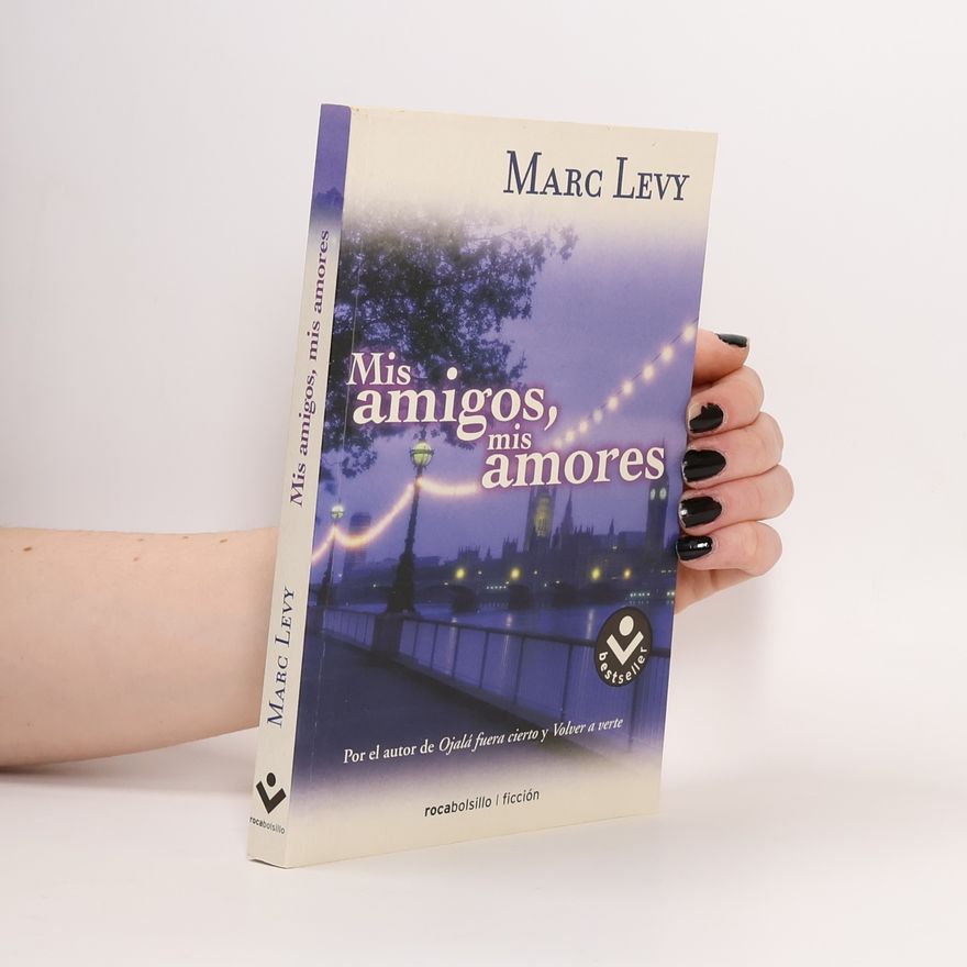 Marc Levy Mis amigos, mis amores