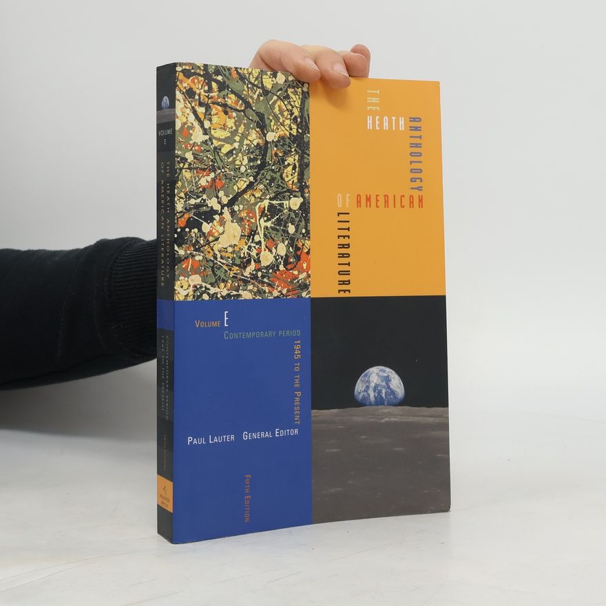 Jackson R Bryer The Heath Anthology of American Literature, Voume E: Contemporary Period - 1945 to The Present