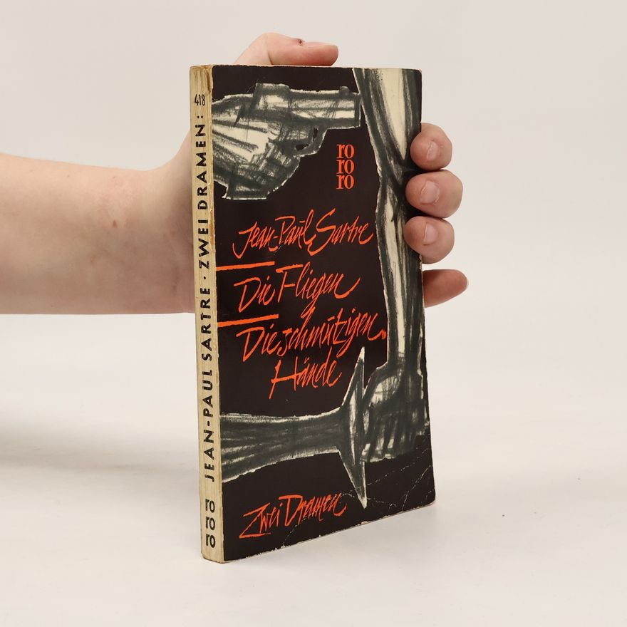 Jean-Paul Sartre Dramen I. Die Fliegen, Die schmutzigen Hände
