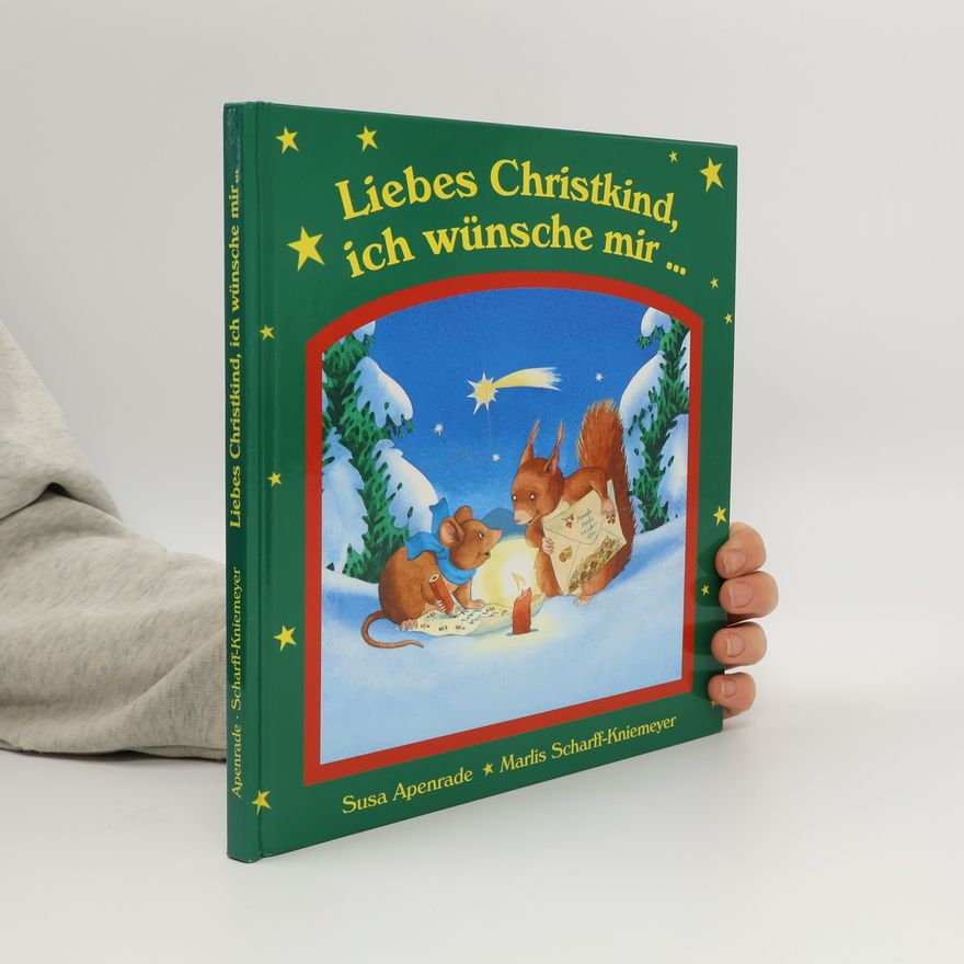 Marlis Scharff-Kniemeyer Liebes Christkind, ich wünsche mir...