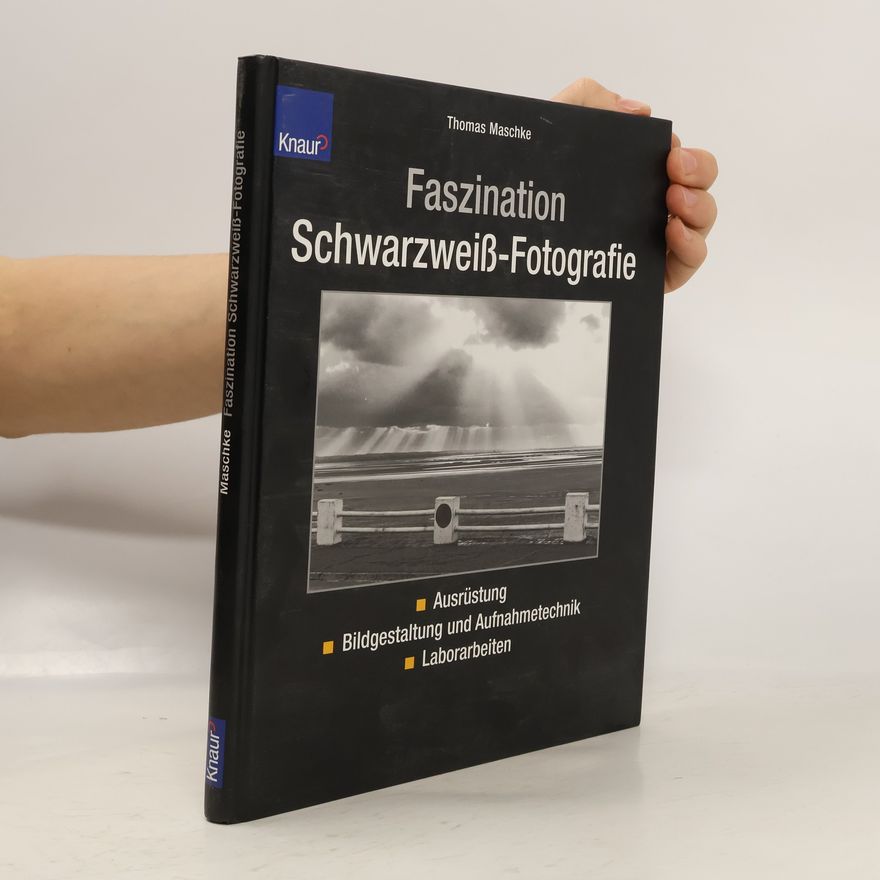 Knaup Faszination Schwarzweiß-Fotografie