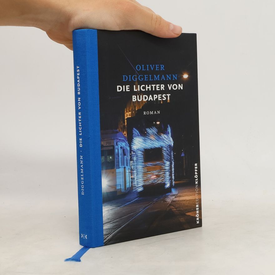 Oliver Diggelmann Die Lichter von Budapest