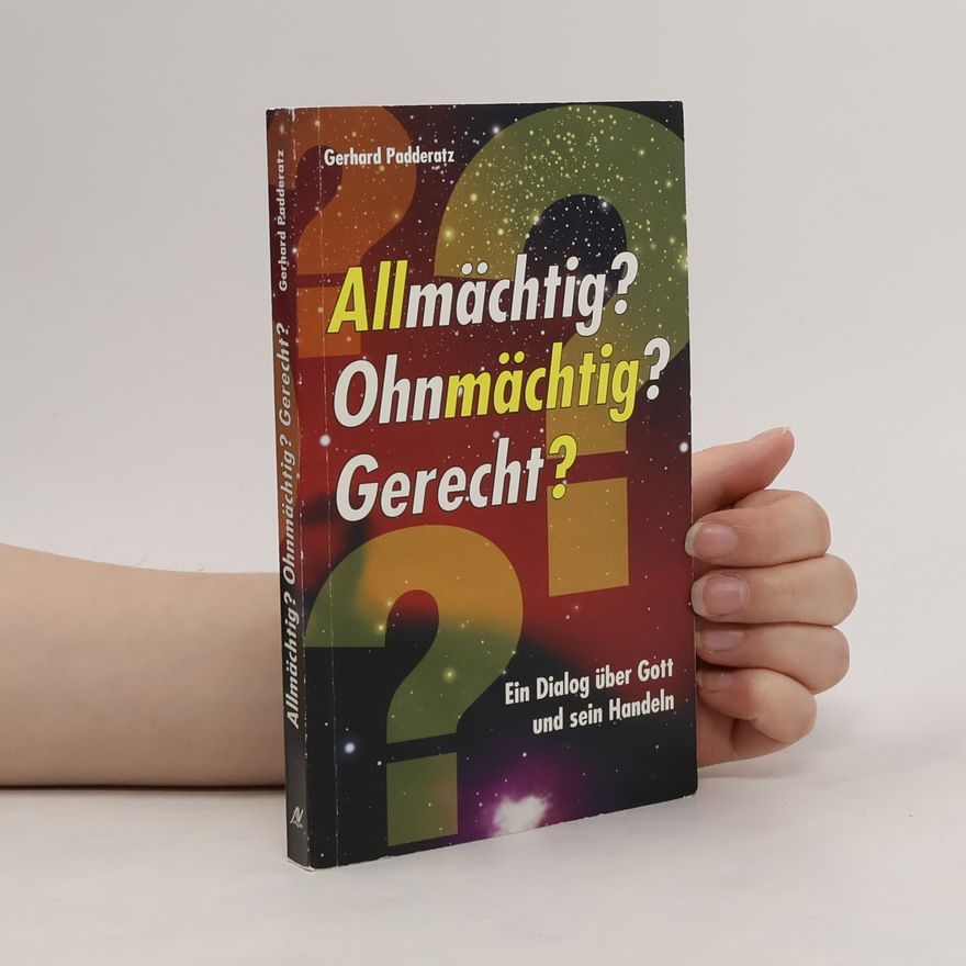 Gerhard Padderatz Allmächtig? Ohnmächtig? Gerecht?