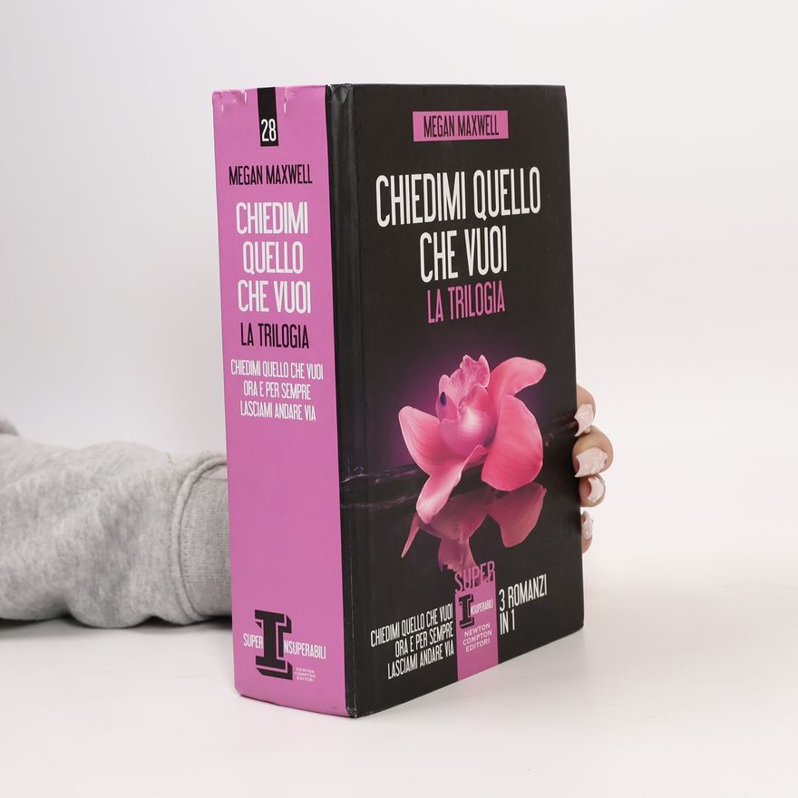 Megan Maxwell Super Insuperabili - 28: Chiedimi quello che vuoi. La trilogia