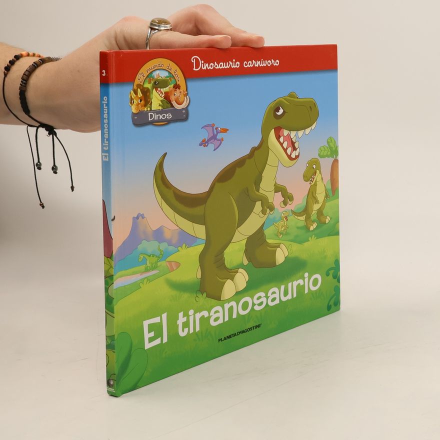 Antonella Antonelli El Mundo de los Dinos - 3: El tiranosaurio