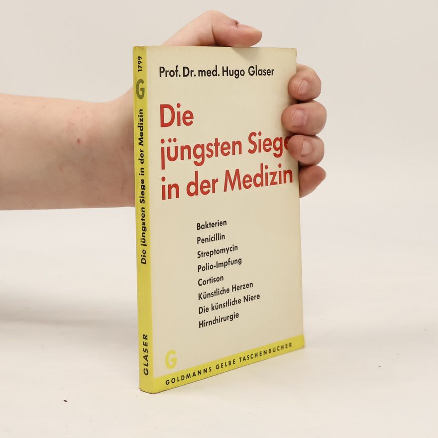 Hugo Glaser Die jüngsten Siege in der Medizin
