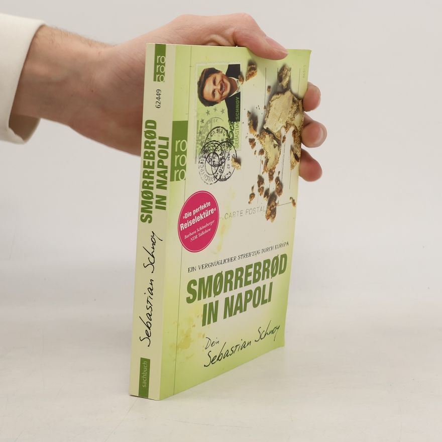Sebastian Schnoy Smørrebrød in Napoli: Ein vergnüglicher Streifzug durch Europa
