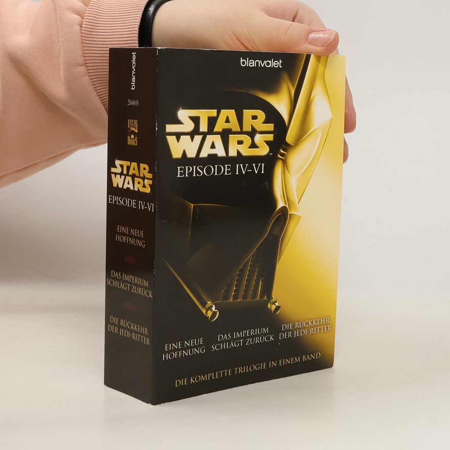 George Lucas Star Wars™ - Episode IV-VI. Eine neue Hoffnung - Das Imperium schlägt zurück - Die Rückkehr der Jedi-Ritter