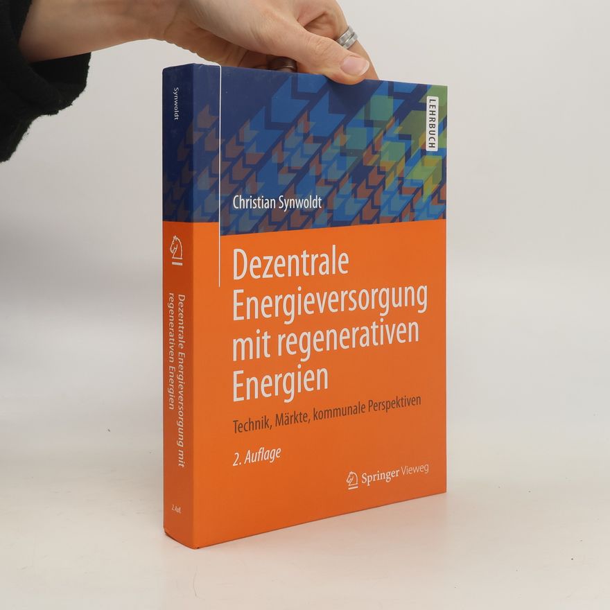Christian Synwoldt Dezentrale Energieversorgung mit regenerativen Energien