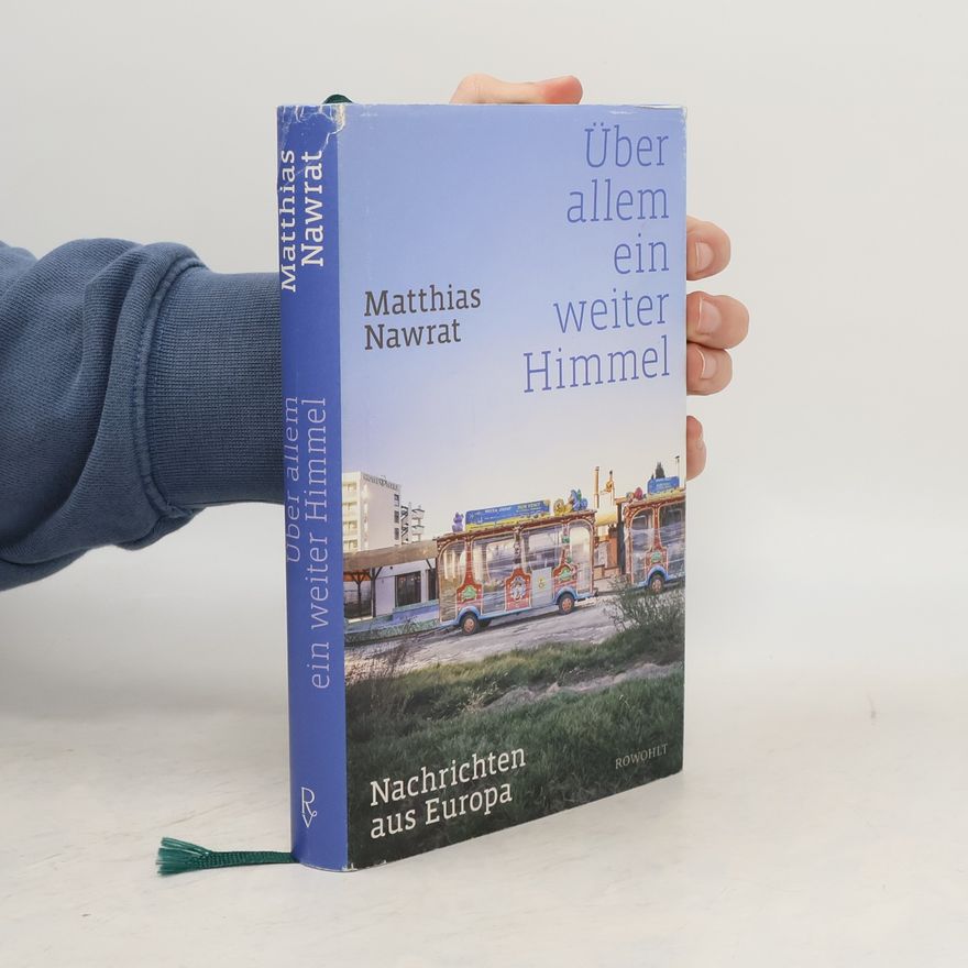 Matthias Nawrat Über allem ein weiter Himmel
