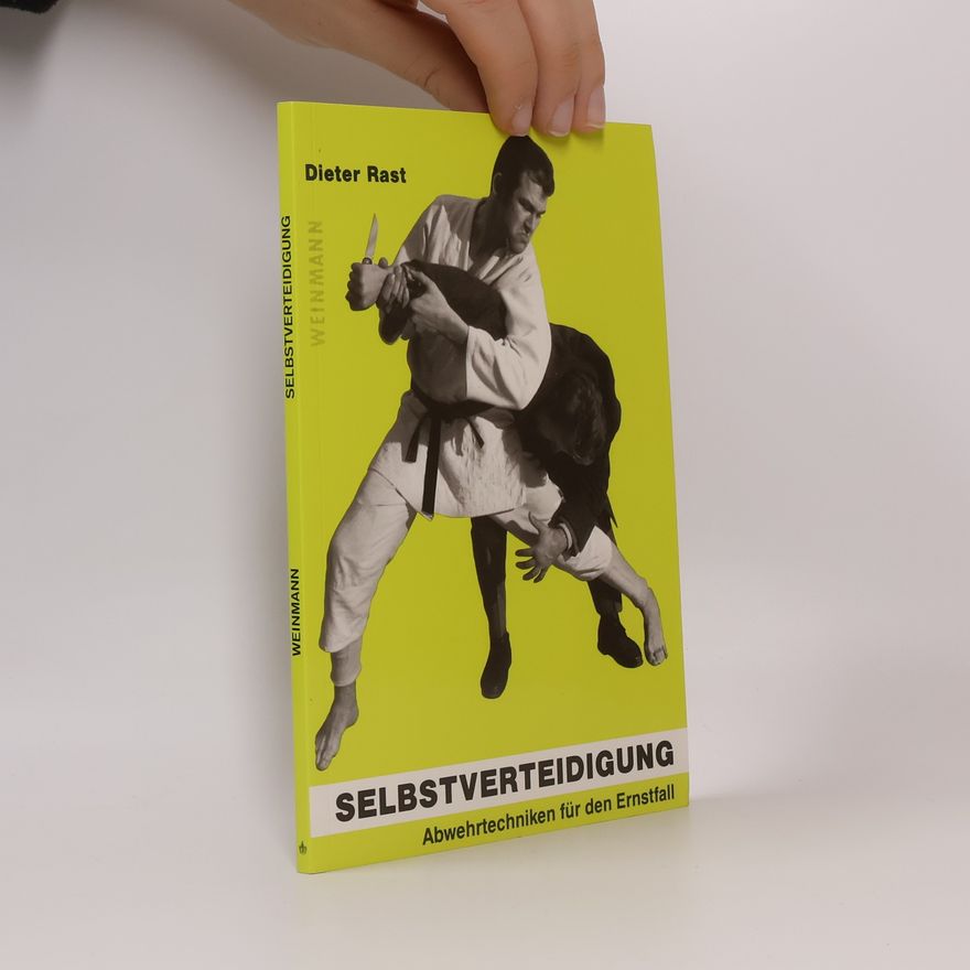 Dieter Rast Selbstverteidigung ... für den Ernstfall