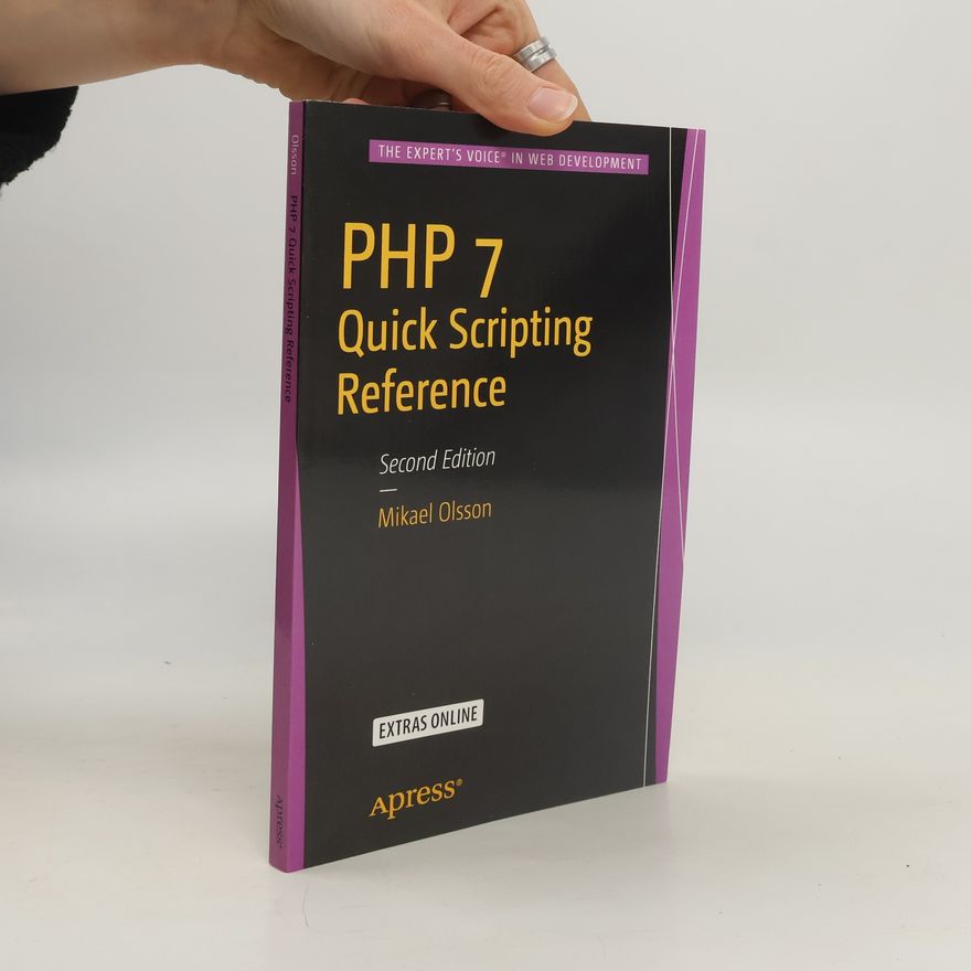 Mikael Olsson PHP 7 Quick Scripting Reference - Second Edition
