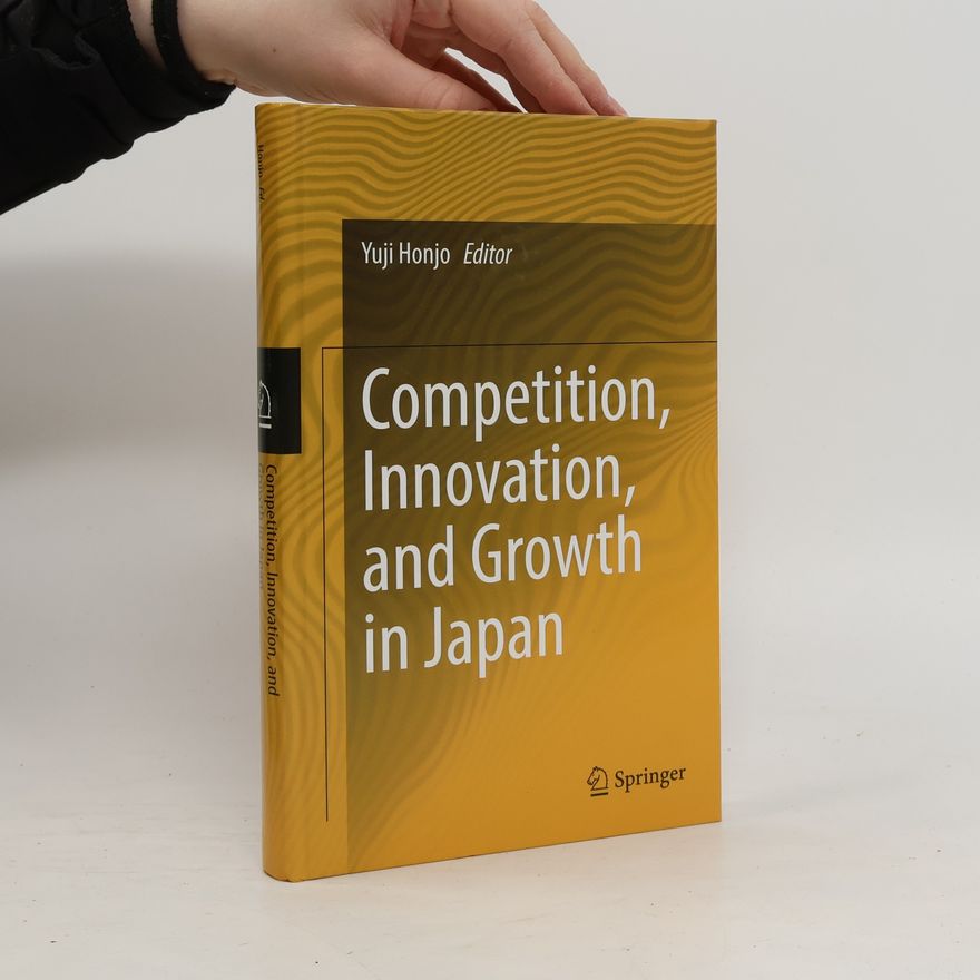 Yuji Honjo Competition, Innovation, and Growth in Japan