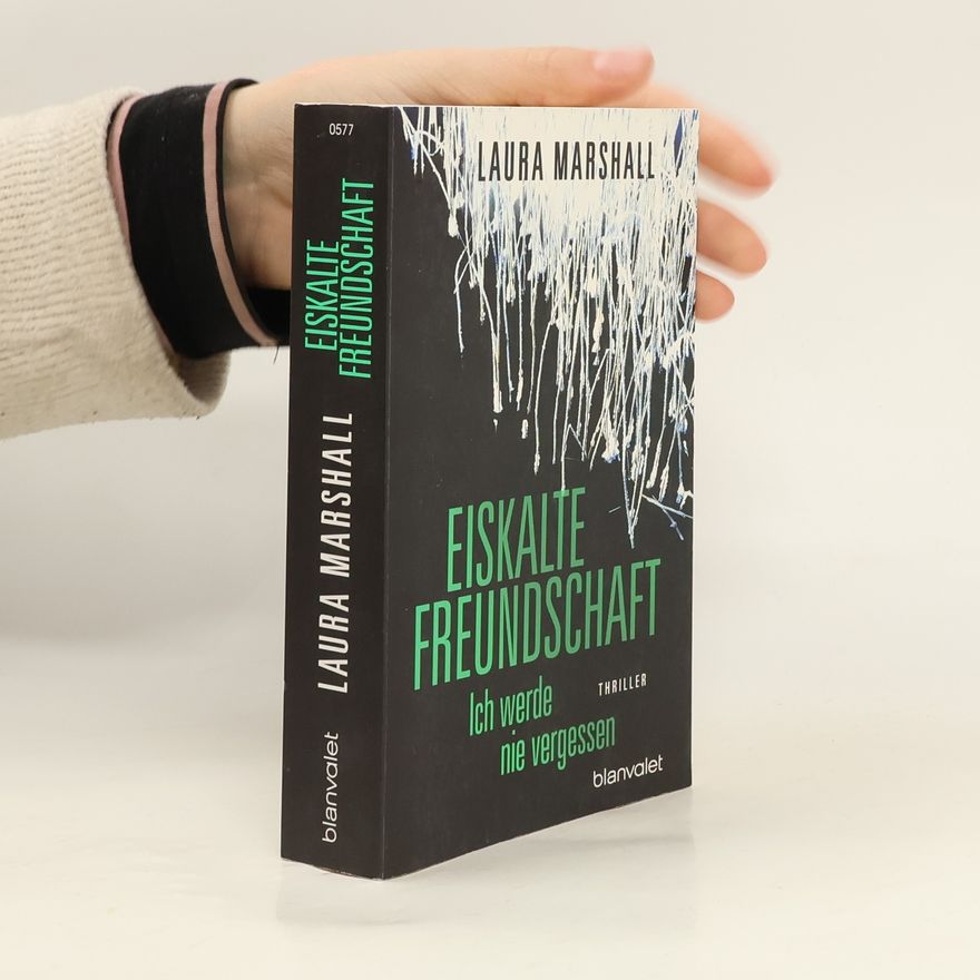 Laura Marshall Eiskalte Freundschaft - ich werde nie vergessen