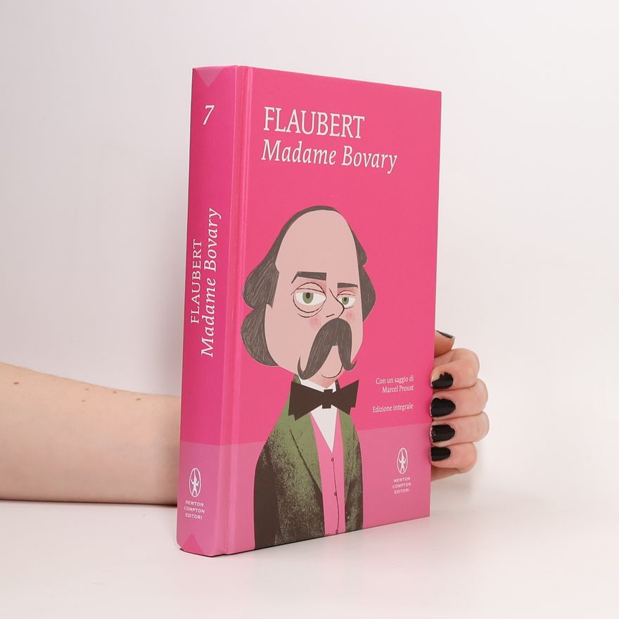Gustave Flaubert Madame Bovary. Ediz. integrale