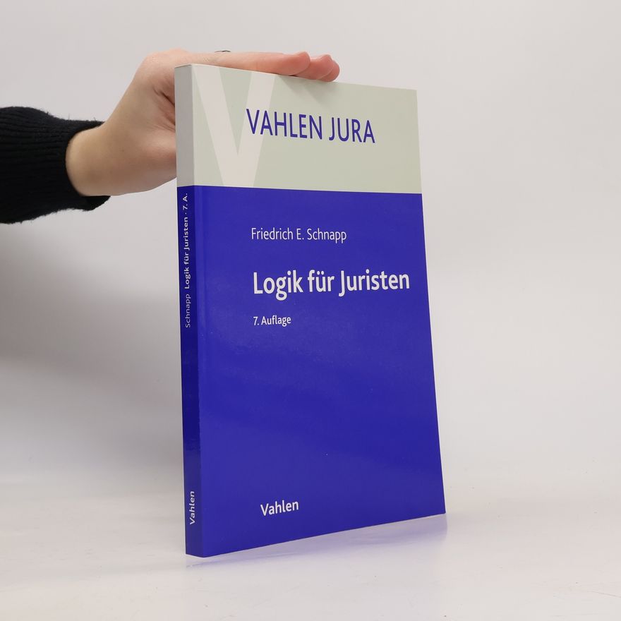 Friedrich E. Schnapp Logik für Juristen