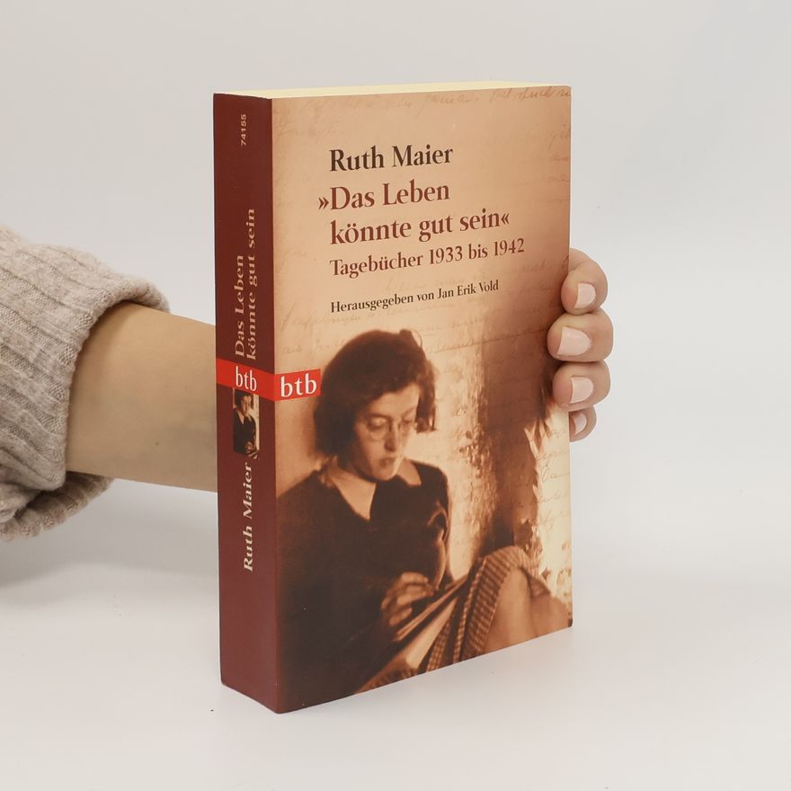 Ruth Maier "Das Leben könnte gut sein"