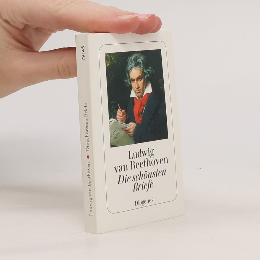 Ludwig van Beethoven Die schönsten Briefe