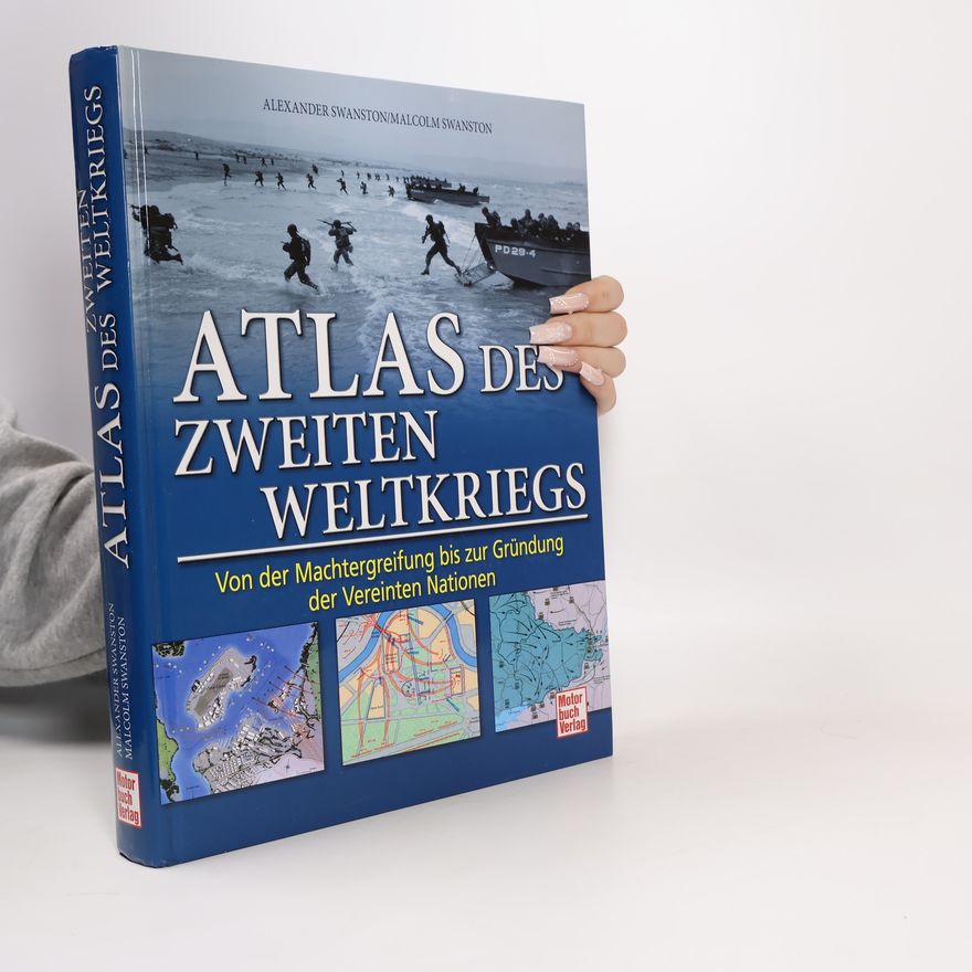 Alexander Swanston Atlas des Zweiten Weltkriegs
